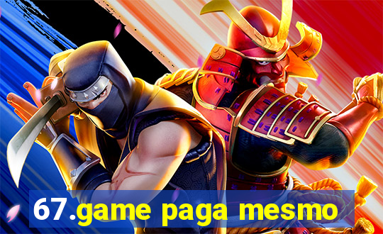 67.game paga mesmo